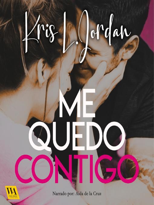 Title details for Me quedo contigo by Kris L. Jordan - Available